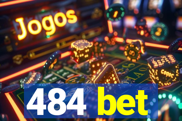 484 bet